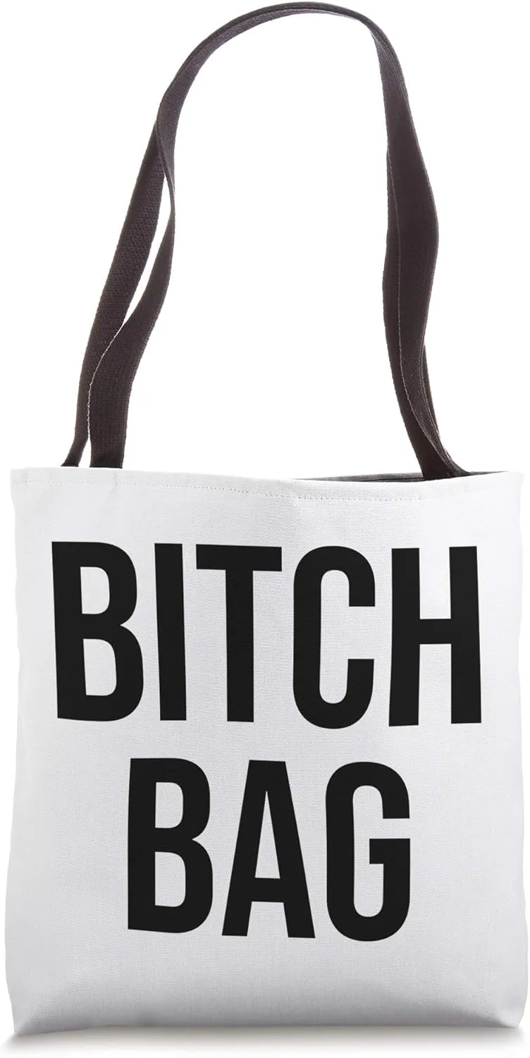 Bitch Bag Tote Bag
