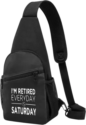 I'M Retired Every Day Is Saturday Unisex Chest Bag Lightweight Crossbody Shoulder Bag Travel Pocket