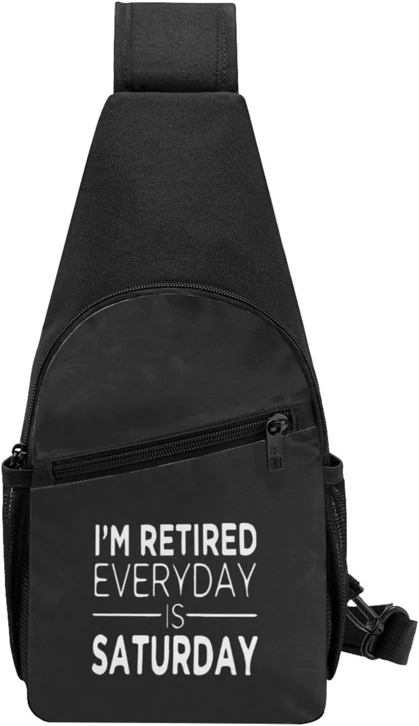 I'M Retired Every Day Is Saturday Unisex Chest Bag Lightweight Crossbody Shoulder Bag Travel Pocket