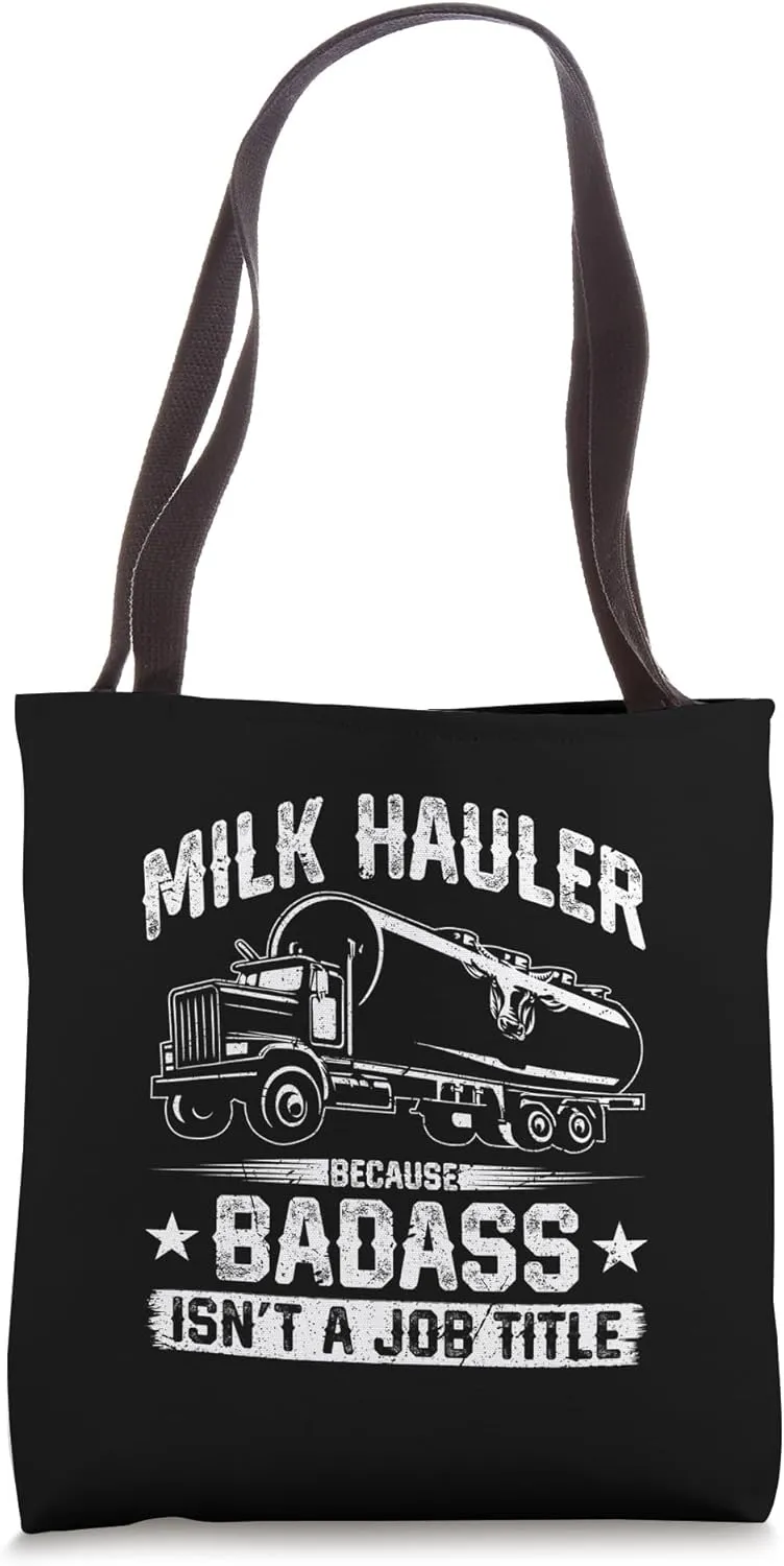 Milk Hauler Tanker Truck Driver Badass Isn't A Job Title Tote Bag