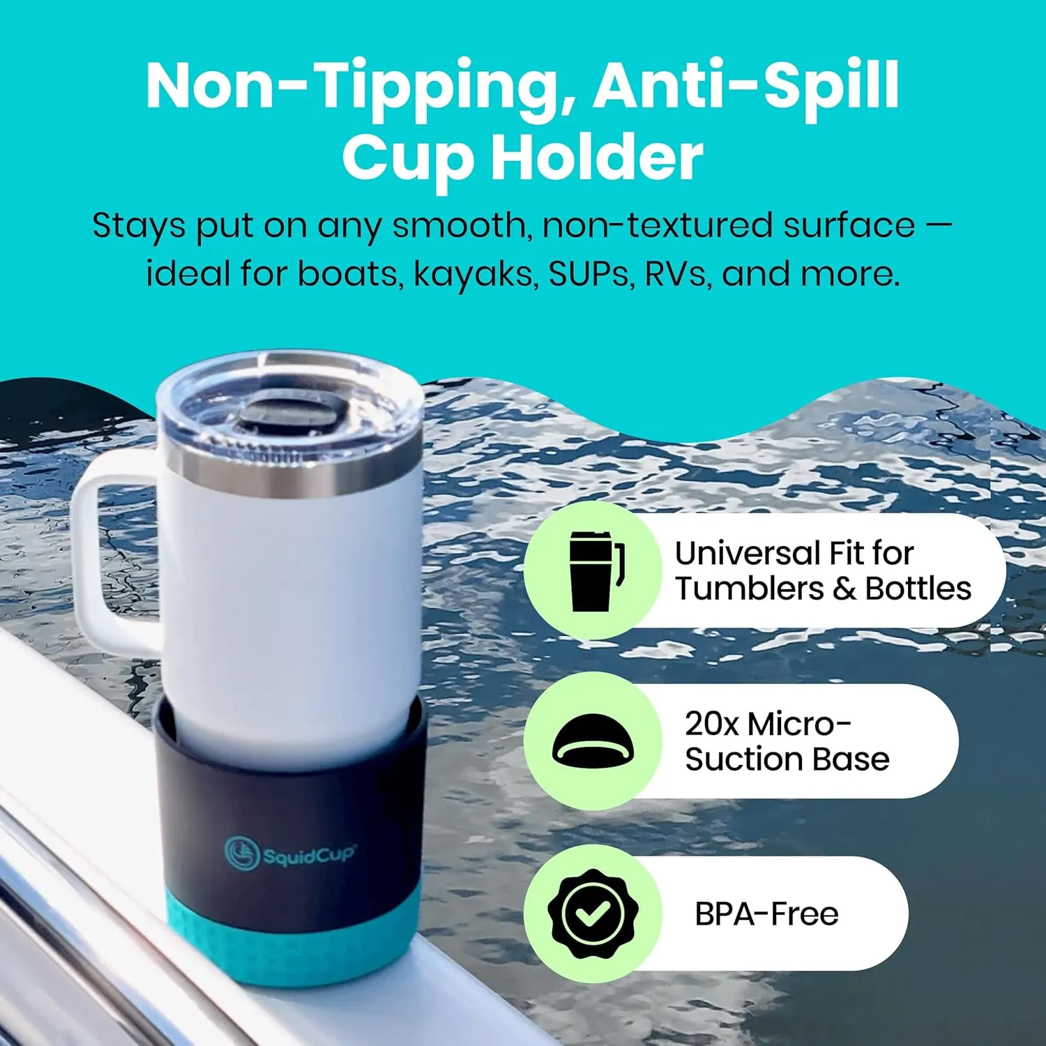 Non-Tipping, Anti-Spill Cup Holder for Boats, Kayaks, SUPs, RVs, Fishing & Camping | Universal 12–30 oz Fit | BPA-Free, Optional SquidDisk Mount Included for Textured Surfaces (Black/Teal)