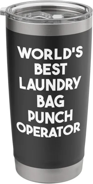 World's Best Laundry Bag Punch Operator Stainless Steel Insulated Tumbler
